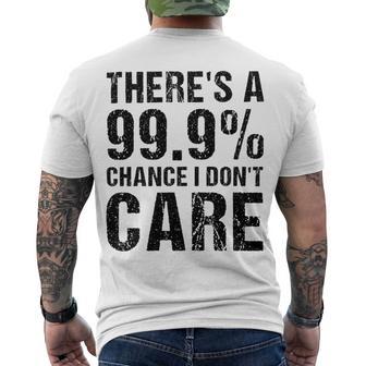 Theres A 99 Chance That Dont Care Men's Crewneck Short Sleeve Back Print T-shirt | Favorety