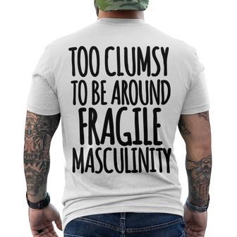 Too Clumsy To Be Around Fragile Masculinity 345 Shirt Men's Crewneck Short Sleeve Back Print T-shirt | Favorety UK