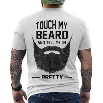 Touch My Beard And Tell Me Im Pretty 289 Shirt Men's Crewneck Short Sleeve Back Print T-shirt | Favorety