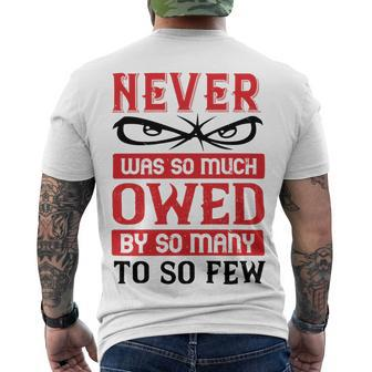 Veterans Day Gifts Never Was So Much Owed By So Many To So Few Men's Crewneck Short Sleeve Back Print T-shirt - Monsterry