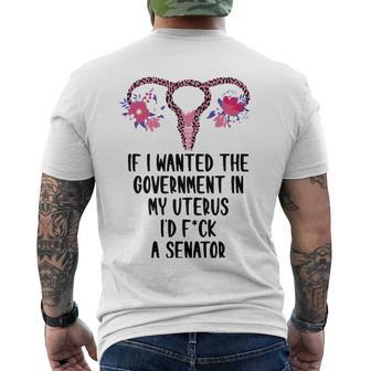 If I Wanted The Government In My Uterus Pro-Choice Feminist Men's Back Print T-shirt | Mazezy DE