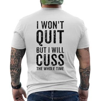 I Wont Quit But I Will Cuss The Whole Time Fitness Workout Men's Back Print T-shirt | Mazezy