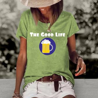 Good Life Beer Drinking Party Women's Short Sleeve Loose T-shirt | Mazezy