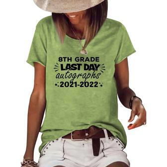 Last Day Autographs For 8Th Grade Kids And Teachers 2022 Education Women's Short Sleeve Loose T-shirt | Mazezy