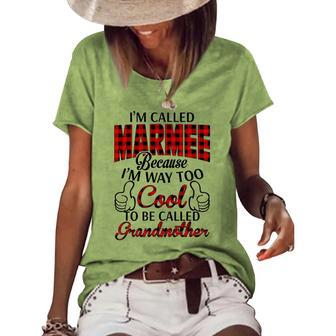 Marmee Grandma Im Called Marmee Because Im Too Cool To Be Called Grandmother Women's Loose T-shirt - Seseable