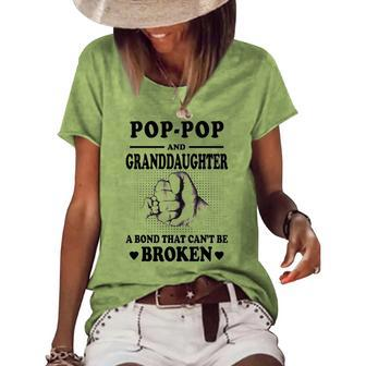 Pop Pop Grandpa Pop Pop And Granddaughter A Bond That Cant Be Broken Women's Loose T-shirt - Seseable