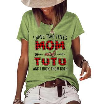 Tutu Grandma I Have Two Titles Mom And Tutu Women's Loose T-shirt - Seseable