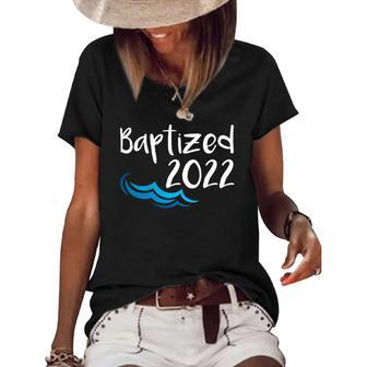 2022 Baptized Water Baptism Christian Catholic Church Faith Women's Short Sleeve Loose T-shirt
