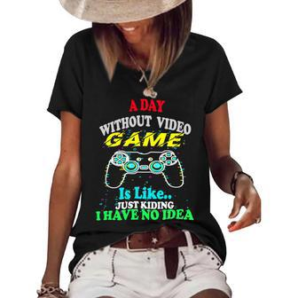 A Day Without Video Game Is Like Funny Gamer Gaming 24Ya40 Women's Short Sleeve Loose T-shirt - Monsterry AU