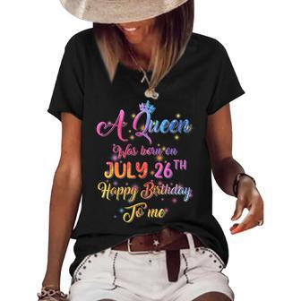 A Queen Was Born In July July 26Th Birthday Women's Short Sleeve Loose T-shirt - Seseable