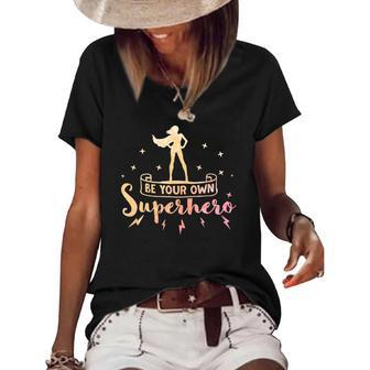 Be Your Own Superhero Inspirational Women Empowerment Women's Short Sleeve Loose T-shirt | Mazezy