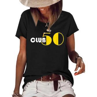 Club 50 Milestone Birthday Fifties 50Th T Women's Short Sleeve Loose T-shirt - Seseable