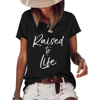 Cute Christian Baptism Gift For New Believers Raised To Life Women's Short Sleeve Loose T-shirt | Mazezy