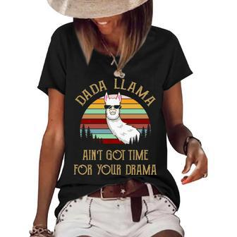 Dada Grandpa Gift Dada Llama Ain’T Got Time For Your Drama Women's Short Sleeve Loose T-shirt - Seseable