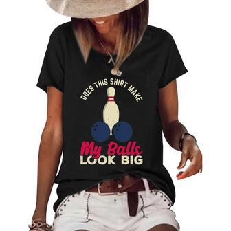 Does This Make My Balls Look Big Funny Bowling Bowler Women's Short Sleeve Loose T-shirt | Mazezy