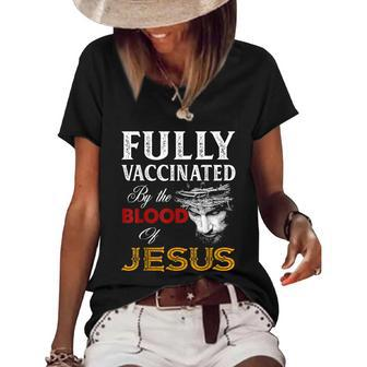 Fully Vaccinated By The Blood Of Jesus Christian Jesus Faith V2 Women's Short Sleeve Loose T-shirt - Monsterry DE