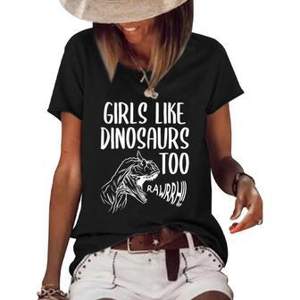 Girls Like Dinosaurs Too Funny Girl Rex Dinosaur Lover Women's Short Sleeve Loose T-shirt | Mazezy