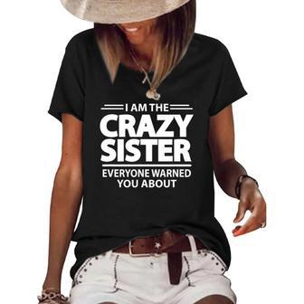 I Am The Crazy Sister Everyone Warned You About Women's Short Sleeve Loose T-shirt | Mazezy
