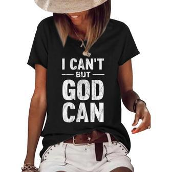 I Cant But God Can Christian Women's Short Sleeve Loose T-shirt | Mazezy