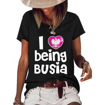 I Love Being Busia Polish Grandmother Gift Women's Short Sleeve Loose T-shirt | Mazezy