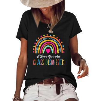 I Love You All Class Dismissed Teacher Last Day Of School Women's Short Sleeve Loose T-shirt | Mazezy