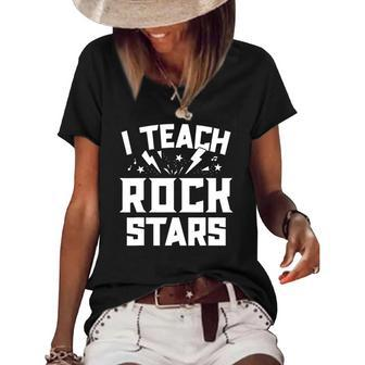 I Teach Rockstars Music Teacher Appreciation Choir Band Women's Short Sleeve Loose T-shirt | Mazezy