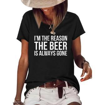 Im The Reason The Beer Is Always Gone Women's Short Sleeve Loose T-shirt | Mazezy