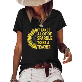 It Takes A Lot Of Sparkle To Be A Teacher Gift Sunflower Women's Short Sleeve Loose T-shirt | Mazezy