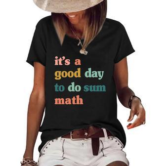 It’S A Good Day To Do Sum Math Funny Math Math Lover Teacher Women's Short Sleeve Loose T-shirt | Mazezy