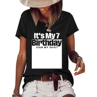 Its My 7Th Birthday Sign My 7 Years Men Women Kids Women's Short Sleeve Loose T-shirt | Mazezy