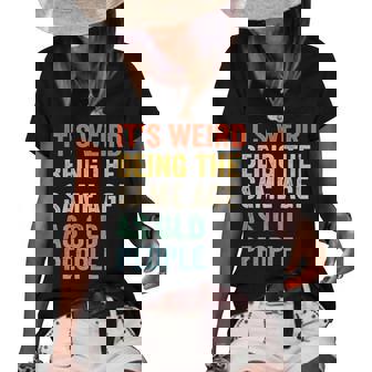 Its Weird Being The Same Age As Old People Retro Sarcastic V2 Women's Short Sleeve Loose T-shirt | Seseable CA