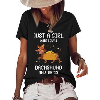 Just A Girl Who Loves Dachshund And Tacos For Dachshund Lovers Women's Short Sleeve Loose T-shirt | Favorety CA