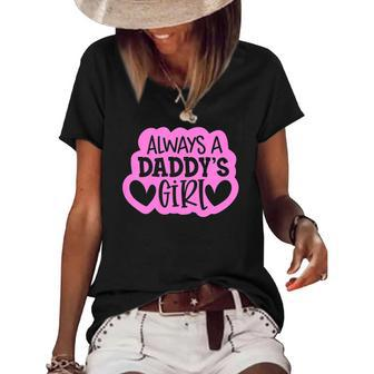 Kids Always A Daddys Girl Girls Daughter Women's Short Sleeve Loose T-shirt | Mazezy