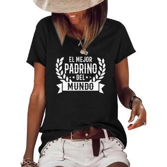 Mens El Mejor Padrino Del Mundo Spanish Godfather Gift Women's Short Sleeve Loose T-shirt | Mazezy