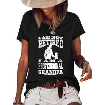 Mens I Am Not Retired I Am A Professional Grandpa Funny Quote Women's Short Sleeve Loose T-shirt | Mazezy