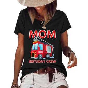 Mom Birthday Crew - Fire Truck Fire Engine Firefighter Women's Short Sleeve Loose T-shirt | Mazezy