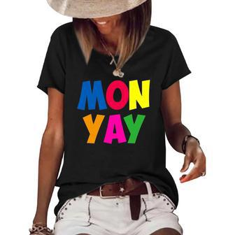 Mon-Yay Happy Monday Lovers Fun Parent Teacher Gifts Women's Short Sleeve Loose T-shirt | Mazezy