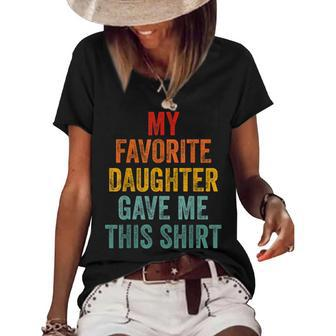 My Favorite Daughter Gave Me This Funny Fathers Day V2 Women's Short Sleeve Loose T-shirt - Seseable