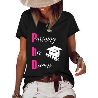 Phd Pursuing Her Dreams Graduation Funny Gift Women Women's Short Sleeve Loose T-shirt | Mazezy