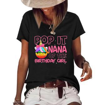 Pop It Nana Of The Birthday Girl Unicorn Fidget Gameboard Women's Short Sleeve Loose T-shirt | Mazezy