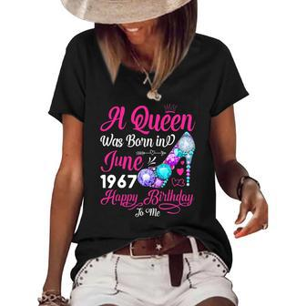 Queen Was Born In June 1967 Girl Women 55 Years Birthday Women's Short Sleeve Loose T-shirt | Mazezy