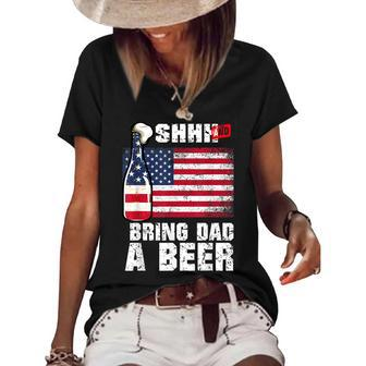 Shhh And Bring Dad A Beer 4Th Of July & Fathers Day Women's Short Sleeve Loose T-shirt - Seseable