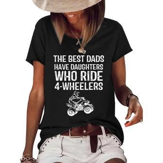 The Best Dads Have Daughters Who Ride 4 Wheelers Fathers Day Women's Short Sleeve Loose T-shirt | Mazezy