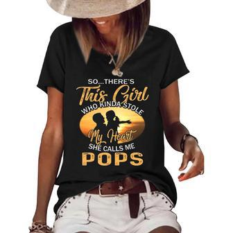 Theres This Girl Stole My Heart She Call Me Pops Women's Short Sleeve Loose T-shirt | Mazezy