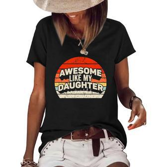 Vintage Awesome Like My Daughter Fathers Day Gift Dad Women's Short Sleeve Loose T-shirt | Mazezy