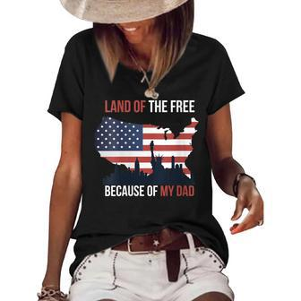 Womens 4Th Of July Land Of Free Because Of My Dad Veteran Son Women's Short Sleeve Loose T-shirt - Seseable