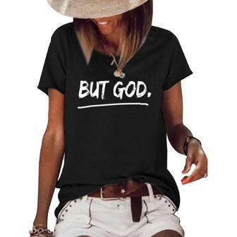 Womens But God Christian Women's Short Sleeve Loose T-shirt | Mazezy