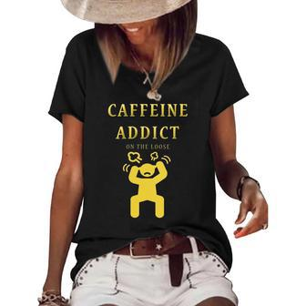 Womens Caffeine Addict On The Loose Women Funny Mom Gift Women's Short Sleeve Loose T-shirt | Mazezy