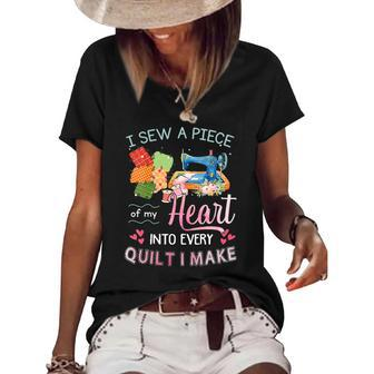 Womens I Sew A Piece Of My Heart Into Every Quilt I Make Women's Short Sleeve Loose T-shirt | Mazezy