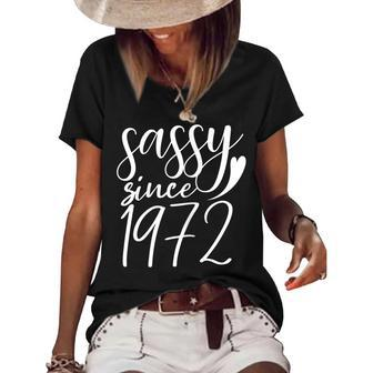 Womens Sassy Since 1972 50Th Birthday 50 Fifty Years Old Women's Short Sleeve Loose T-shirt - Seseable